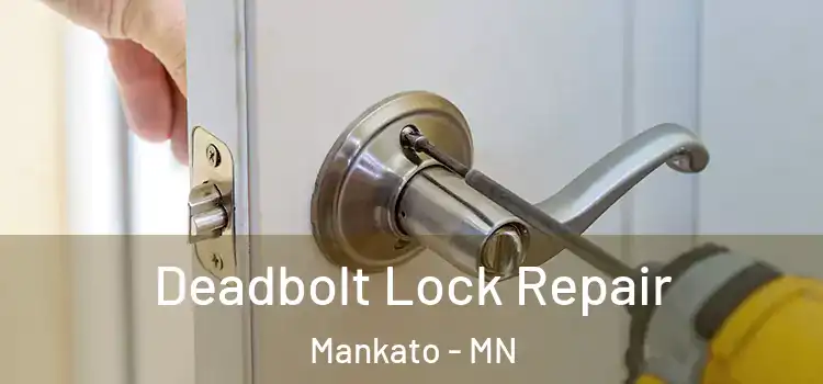  Deadbolt Lock Repair Mankato - MN