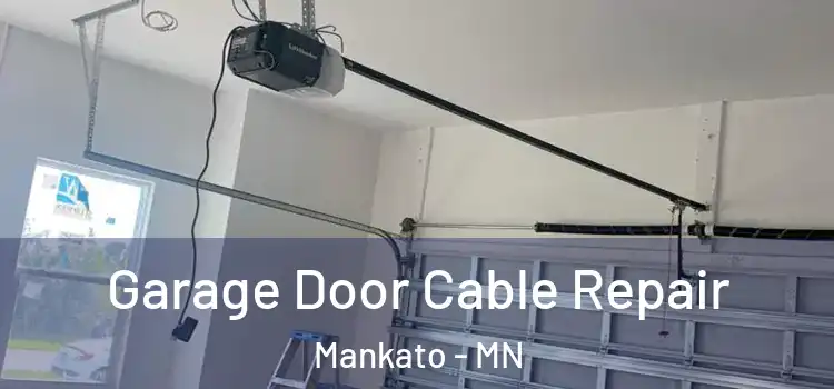  Garage Door Cable Repair Mankato - MN